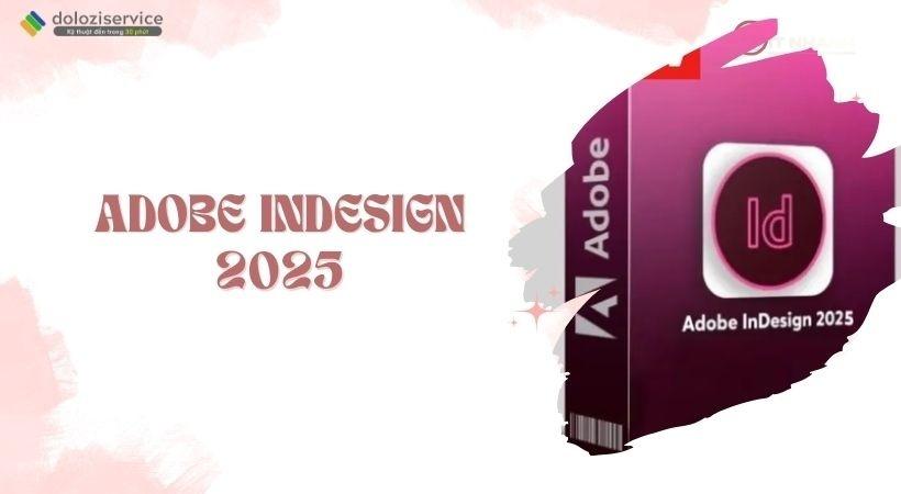 Adobe Indesign 2025 - Nâng tầm thiết kế Adobe Indesign 2025 - Thiết kế ấn phẩm chuyên nghiệp