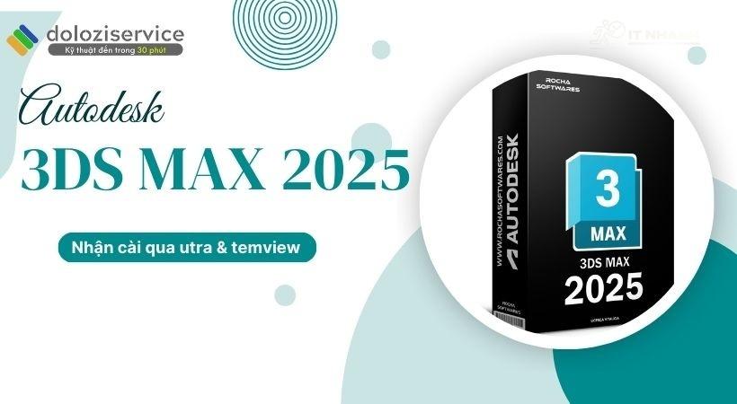 3Ds Max 2025 Giao diện làm việc trực quan trên 3Ds Max 2025