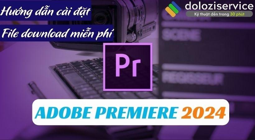 Adobe Premiere 2024 Adobe Premiere 2024 - Phần mềm chỉnh sửa video chuyên nghiệp hàng đầu
