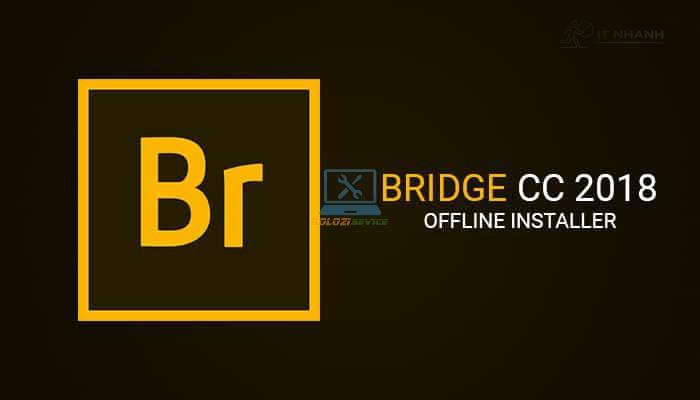 Hướng dẫn cài đặt Bridge 2018 Hướng dẫn cài đặt Bridge 2018 Full Crack
