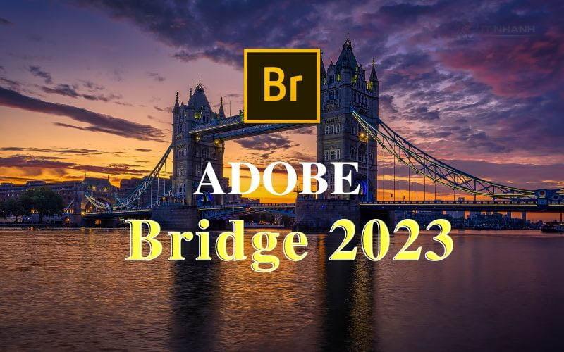 Hướng dẫn cài đặt chi tiết phần mềm Bridge 2023