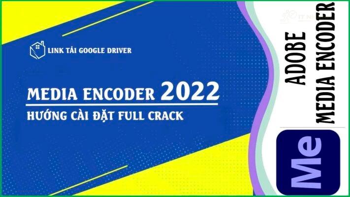Hướng dẫn tải và cài đặt Adobe Media Encoder CC 2022